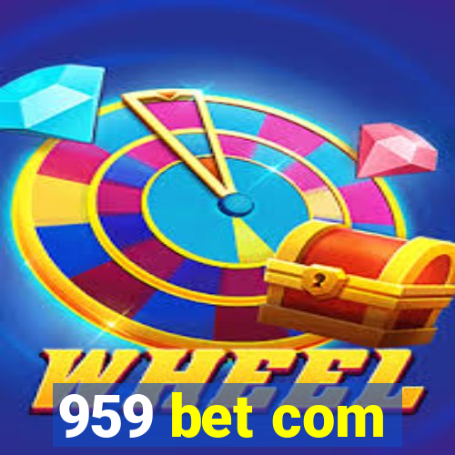 959 bet com